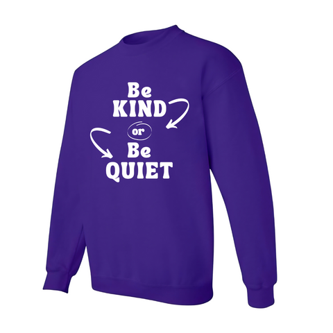 Purple Be Kind or Be Quiet®️ sweatshirt