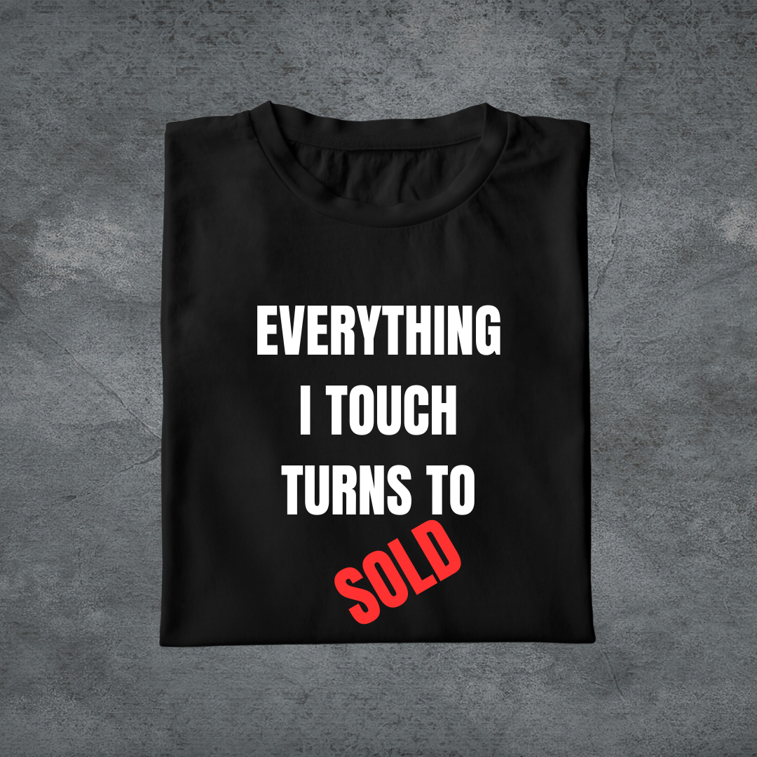 Everything I Touch Turns to SOLD (short-sleeve)